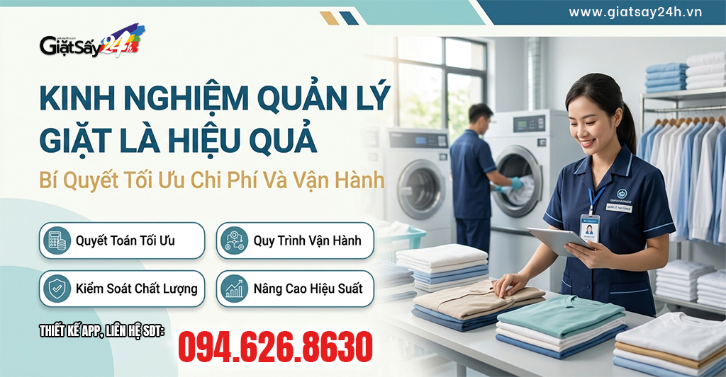 Kinh Nghiệm Quản Lý Giặt Là Hiệu Quả: Bí Quyết Tối Ưu Chi Phí Và Vận Hành