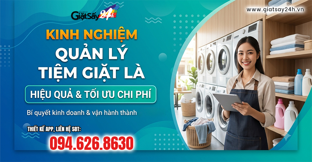 Kinh nghiệm quản lý tiệm giặt là hiệu quả, tối ưu chi phí
